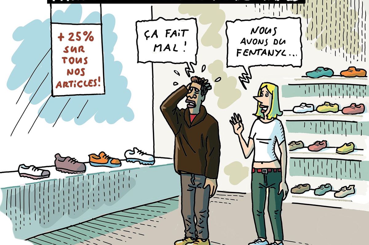 Dessin humoristique montrant deux personnes dans un magasin de chaussures, avec une affiche indiquant ’+25% sur tous nos articles’. L’homme dit ’Ça fait mal !’ et la femme répond ’Nous avons du fentanyl...’. Le panneau souligne ’Trump lance la guerre des taxes’.