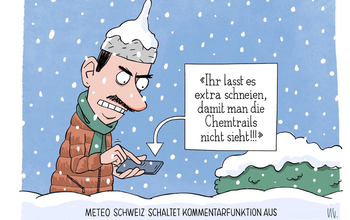 Karikatur eines Mannes, der im Schnee steht und auf sein Handy schaut. Eine Sprechblase zeigt, dass er denkt, die Chemtrails werden durch zusätzlichen Schnee versteckt. Darunter steht: ’Meteo Schweiz schaltet Kommentarfunktion aus’.