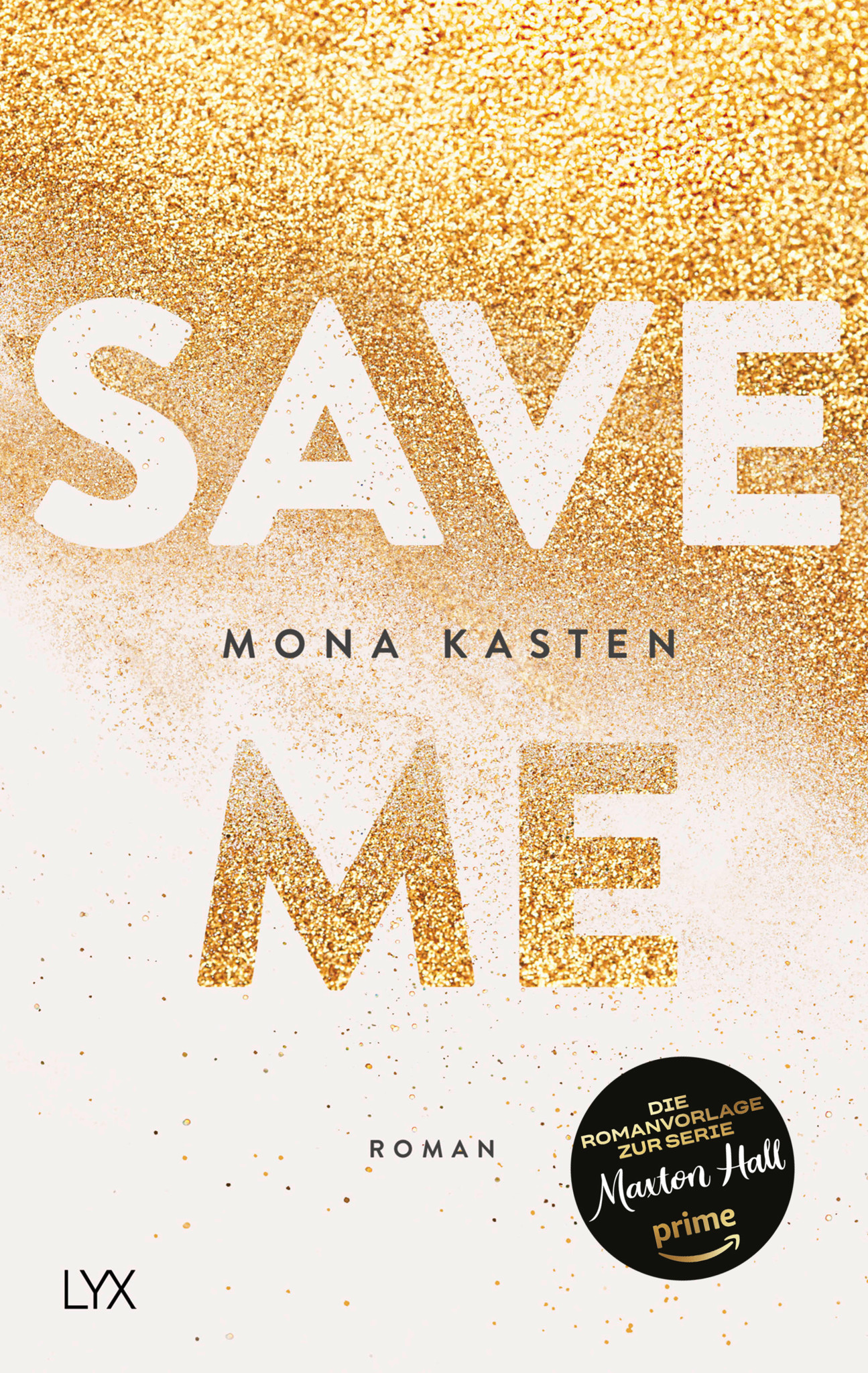 Mona Kasten: «Save Me», 416 Seiten, Lübbe Lyx, ca. 20 Franken. 