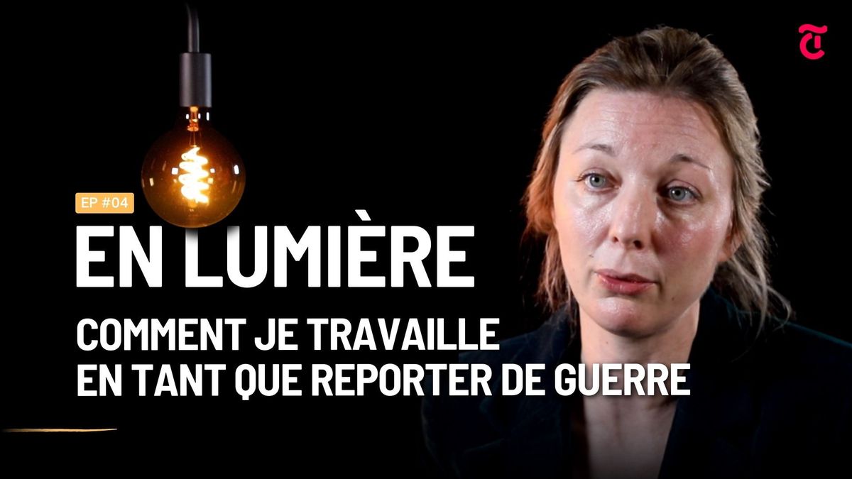 «Comment je travaille en tant que reporter de guerre»