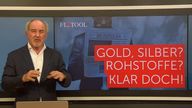 Wissen: Gold, Silber, Rohstoffe? Klar doch!
