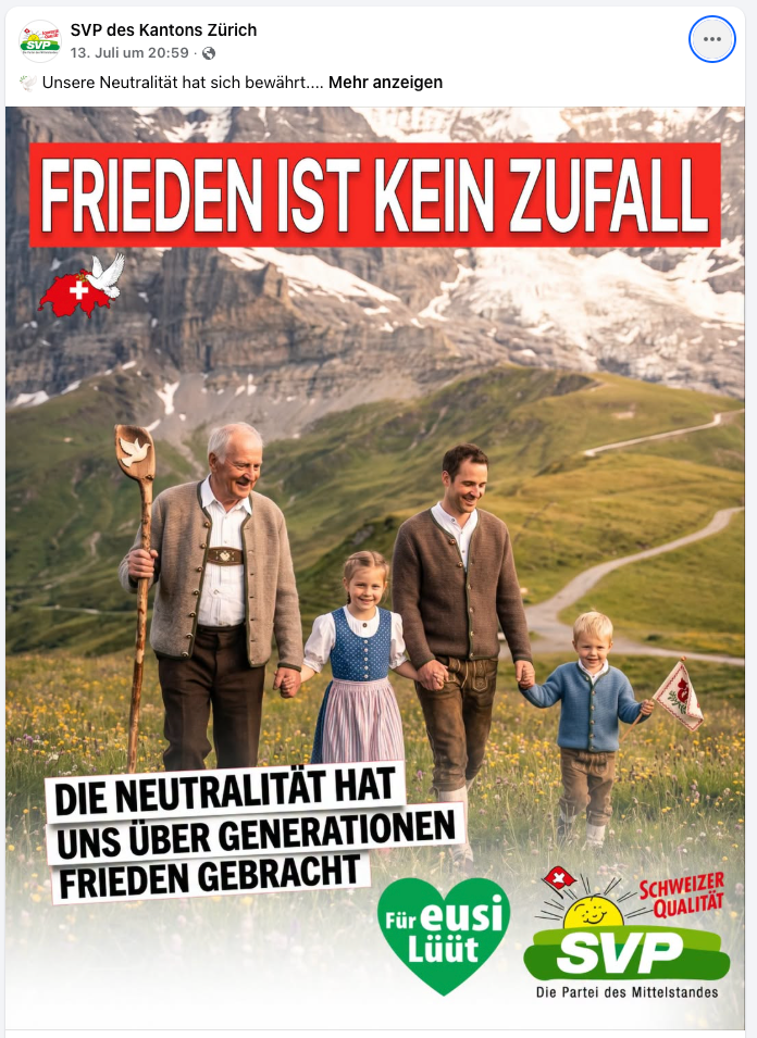 SVP-Wahlplakat: Familie mit Grossvater, Vater und zwei Kindern in Tracht auf Alpenwiese. Text: «Frieden ist kein Zufall» und «Die Neutralität hat uns über Generationen Frieden gebracht»