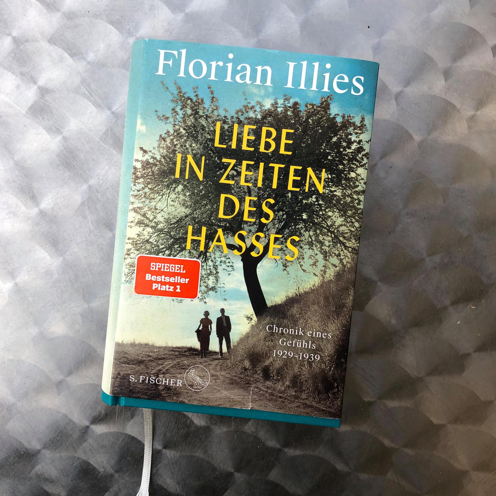 Was wir lesen – Florian Illies: «Liebe in Zeiten des Hasses. Chronik ...